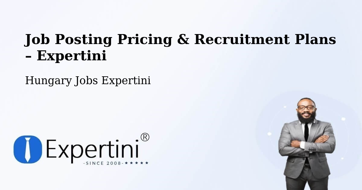 Job Posting Pricing & Recruitment Plans – Tatabánya - Tatabánya, Hungary Jobs Expertini